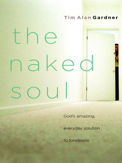 Title details for The Naked Soul by Tim Alan Gardner - Available